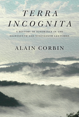 【预订】Terra Incognita: A History Of Ignorance In The 18Th And 19Th Centuries 9781509546268