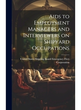 预订 Aids to Employment Managers and Interviewers on Shipyard Occupations: 9781020870453