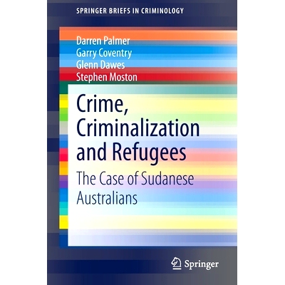 预订 Crime, Criminalization and Refugees: The Case of Sudanese Australians 犯罪、刑事定罪与难民：苏丹裔澳大利亚人实例: 9