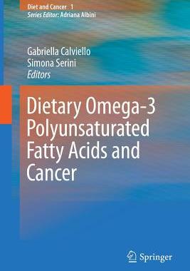 【预订】Dietary Omega-3 Polyunsaturated Fatty Acids and Cancer