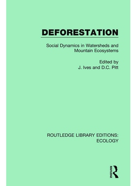 预订 Deforestation: Social Dynamics in Watersheds and Mountain Ecosystems 森林砍伐：流域与山地生态系统的社会动态: 978036