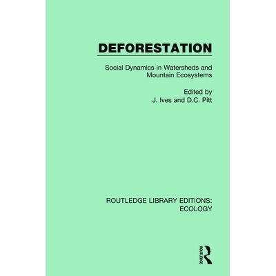 预订 Deforestation: Social Dynamics in Watersheds and Mountain Ecosystems 森林砍伐：流域与山地生态系统的社会动态: 978036