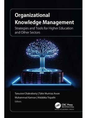 预订 Organizational Knowledge Management: Strategies and Tools for Higher Education and Other Sectors 组织知识管理：高等