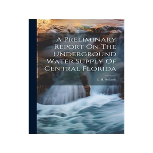 [预订]A Preliminary Report On The Underground Water Supply Of Central Florida 9781021006615