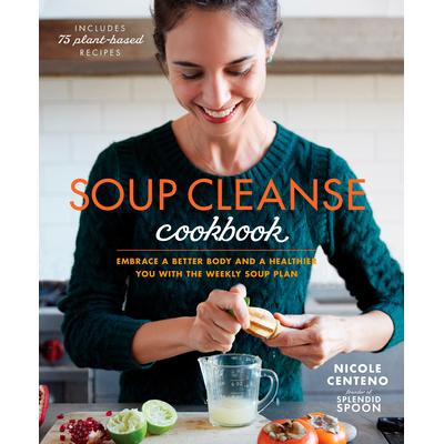 预订 Soup Cleanse Cookbook: Embrace a Better Body and a Healthier You with the Weekly Soup Plan排毒汤食谱：每周喝汤计划