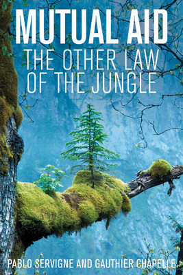【预订】Mutual Aid: The Other Law Of The Jungle 9781509547920