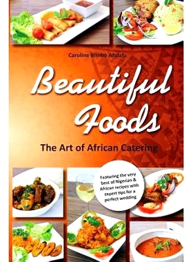 预订 Beautiful Foods The Art of African Catering: 9780957475502