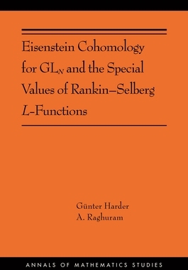 【预订】Eisenstein Cohomology for GLN and the Special Values of Rankin–Selberg L-Functions