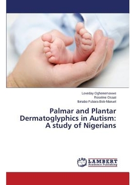 预订 Palmar and Plantar Dermatoglyphics in Autism: A study of Nigerians 掌跖皮纹自闭症：尼日利亚人的研究: 9783659667053