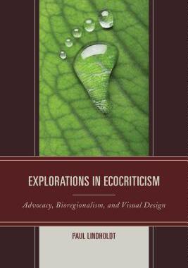 [预订]Explorations in Ecocriticism: Advocacy, Bioregionalism, and Visual Design 9780739194980