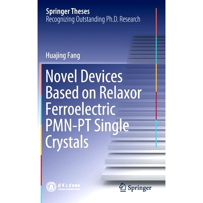 预订 Novel Devices Based on Relaxor Ferroelectric Pmn-PT Single Crystals: 9789811543111