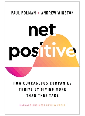 预订 Net Positive: How Courageous Companies Thrive by Giving More Than They Take 净积极：勇敢的公司如何通过付出多于索取