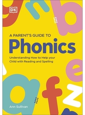 预订 DK Super Phonics A Parent’s Guide to Phonics: Understanding How to Help Your Child with Reading and Spelling: Unde