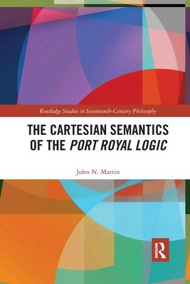 [预订]The Cartesian Semantics of the Port Royal Logic 9781032337708