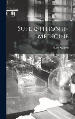 [预订]Superstition in Medicine 9781018242620