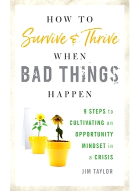 预订 How to Survive and Thrive When Bad Things Happen: 9 Steps to Cultivating an Opportunity Mindset in a Crisis 当坏事