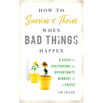 预订 How to Survive and Thrive When Bad Things Happen: 9 Steps to Cultivating an Opportunity Mindset in a Crisis 当坏事