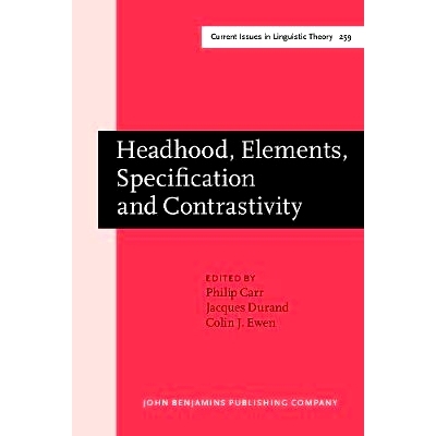 预订 Headhood, Elements, Specification and Contrastivity: Phonological Papers in Honour of John Anderson: 9789027247735