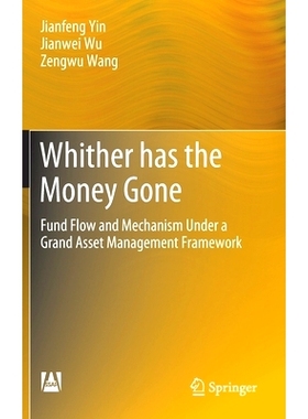 预订 Whither Has the Money Gone: Fund Flow and Mechanism Under a Grand Asset Management Framework: 9789811649301