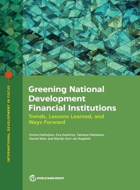 预订 Greening National Development Financial Institutions: Trends, Lessons Learned, and Ways Forward 绿色国家开发金融机
