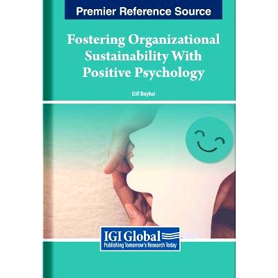 预订 Fostering Organizational Sustainability With Positive Psychology 用积极心理学培养组织可持续性: 9798369315248