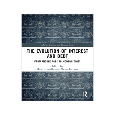 [预订]The Evolution of Interest and Debt: From Middle Ages to Modern Times