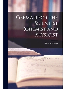 预订 German for the Scientist (chemist and Physicist: 9781014652898