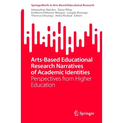 预订 Arts-Based Educational Research Narratives of Academic Identities: Perspectives from Higher Education 基于艺术的教