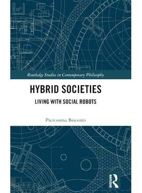 预订 Hybrid Societies: Living with Social Robots 混合的社会：与社交机器人一起生活: 9781032605920