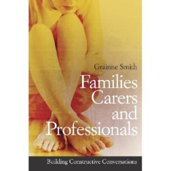 【预订】Families, Carers And Professionals - Building Constructive Conversations