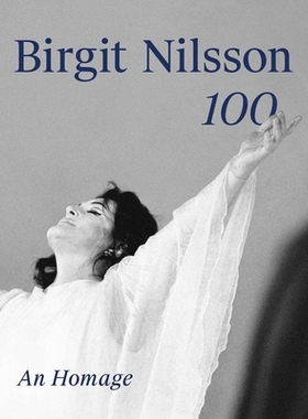 预订 Birgit Nilsson: 100: An Homage: 9783903153929