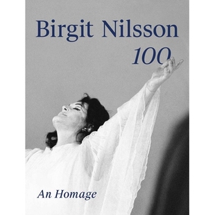 预订 Birgit Nilsson: 100: An Homage: 9783903153929