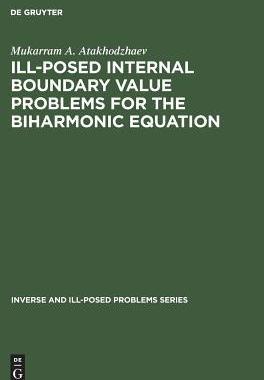 [预订]Ill-Posed Internal Boundary Value Problems for the Biharmonic Equation 9783110364149