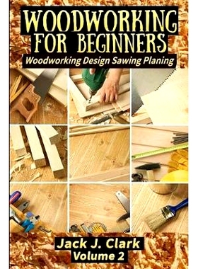 预订 Woodworking for Beginners: Woodworking Design Sawing Planing: 9781726825092