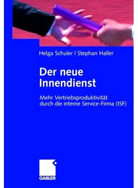 预订 Der neue Innendienst: Mehr Vertriebsproduktivität durch die interne Service-Firma (ISF): 9783834905796