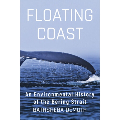 预订 Floating Coast: An Environmental History of the Bering Strait 漂浮海岸：白令海峡的环境史: 9780393635164