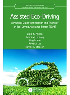 预订 Assisted Eco-Driving: A Practical Guide to the Design and Testing of an Eco-Driving Assistance System (EDAS) 辅助生