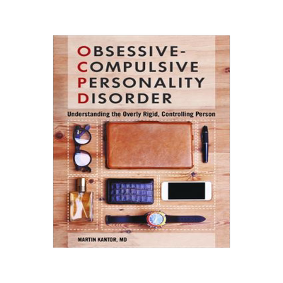 预订 Obsessive-Compulsive Personality Disorder: Understanding the Overly Rigid, Controlling Person
