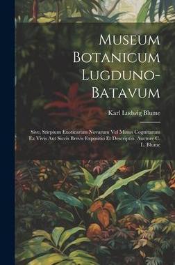 [预订]Museum Botanicum Lugduno-Batavum; Sive, Stirpium Exoticarum Novarum vel Minus Cognitarum ex Vivis au 9781021161543