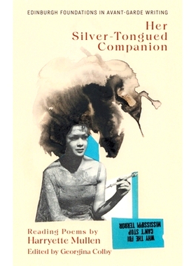 预订 Harryette Mullen, Her Silver-Tongued Companion: Reading Poems by Harryette Mullen 哈里特·马伦，她巧舌如簧的伙伴：