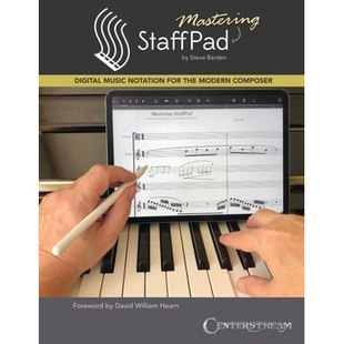 预订 Mastering Staffpad: Digital Music Notation for the Modern Composer: 9781574243932