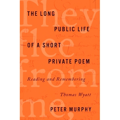 Reading and Remembering Thomas Wyatt