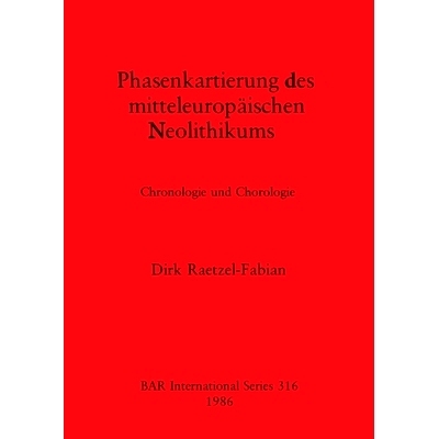 预订 Phasenkartierung des mitteleuropäischen Neolithikums: Chronologie und Chorologie 中欧新石器时代的相图: 97808605440