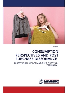 预订 Consumption Perspectives and Post Purchase Dissonance 消费视角与购后不一致: 9786202802215