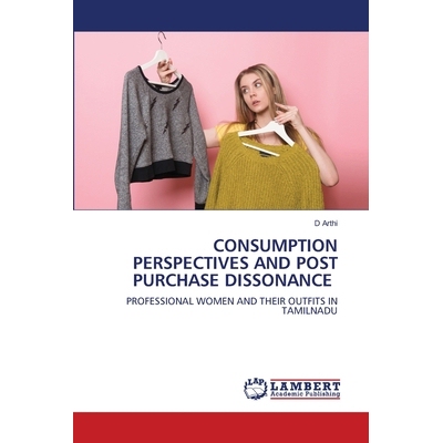 预订 Consumption Perspectives and Post Purchase Dissonance 消费视角与购后不一致: 9786202802215