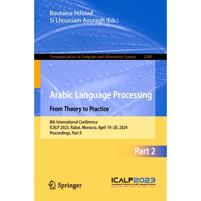 预订 Arabic Language Processing: From Theory to Practice: 8th International Conference, ICALP 2023, Rabat, Morocco, Apri