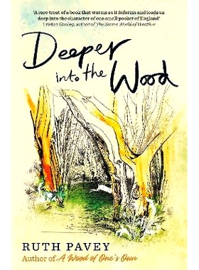 预订 Deeper Into the Wood: a year in the life of an amateur naturalist, by the author of critically acclaimed ’A Wood o
