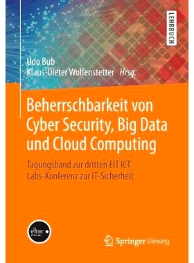 预订 Beherrschbarkeit von Cyber Security, Big Data und Cloud Computing: Tagungsband zur dritten EIT ICT Labs-Konferenz z