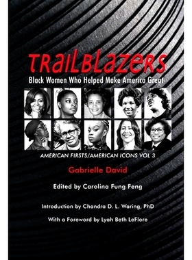 预订 Trailblazers, Black Women Who Helped Make America Great: American Firsts/American Icons, Volume 3 开拓者，帮助美国