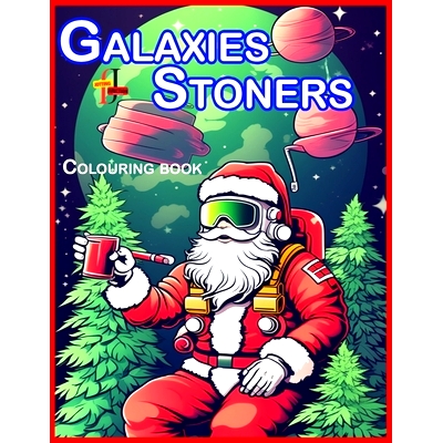 预订 Galaxies Stoners Coloring BooK: Unwinding with Alien Stoners an Intergalactic Coloring Adventure.: 9798873802395
